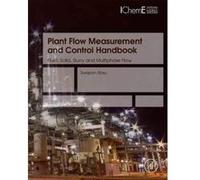 Plant Flow Measurement and Control Handbook: Fluid, Solid, Slurry and Multiphase Flow (Academic Press) - [Version Originale] Inconnu (Auteur)