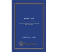 Plant food: its sources, conservation, preparation and application