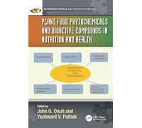 Plant Food Phytochemicals and Bioactive Compounds in Nutrition and Health