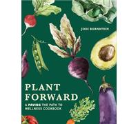 Plant Forward : A PAVING the Path to Wellness Cookbook