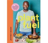 Plant Fuel - Jeffrey Boadi - Bloomsbury Publishing PLC - Livre en Anglais - Hardback Jeffrey BoadiJeffrey Boadi (Auteur)