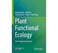 Plant Functional Ecology: From Organ to Ecosystem
