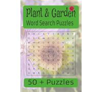 Plant & Garden Word Search Puzzles: Word Searches with Easy to Read Print about Gardens, Plants, flowers and more / 6x9 inches, 110 pages / 50+ Puzzles...Gift for Vacations, Holidays, and Relaxation