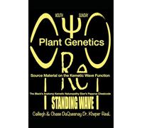 Plant Genetics The Black’s Anatomy Kemetic Naturopathy Eber’s Papyrus Cheatcode: Source Material on the Kemetic Wave Function