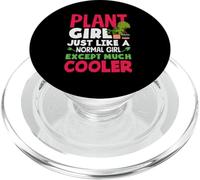 Plant Girl Just Like A Normal Girl Cooler Funny Gardening PopSockets PopGrip pour MagSafe