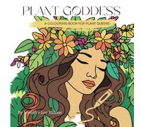 Plant Goddess: A Coloring Book for Plant Queens