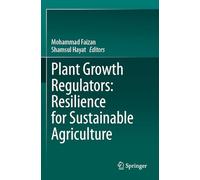 Plant Growth Regulators: Resilience for Sustainable Agriculture