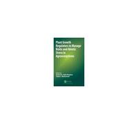 Plant Growth Regulators To Manage Biotic And Abiotic Stress In Agroecosystems