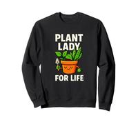 Plant Lady for Life Jardinage Humour Design Sweatshirt