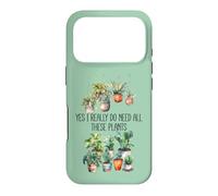 Plant Lady Yes I Really Do Need All These Plants Plant Lover Coque pour iPhone 17 Pro
