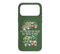Plant Lover Yes I Really Do Need All These Plants Plant Lady Coque pour iPhone 17 Pro Max