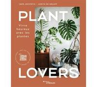 Plant Lovers - Vivre Heureux Avec Les Plantes
