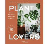 Plant Lovers Vivre heureux avec les plantes - Igor Josifovic - Eyrolles - broché - Guide