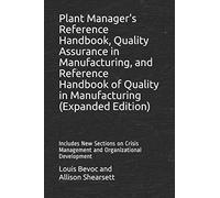 Plant Manager's Reference Handbook, Quality Assurance In Manufacturing, And Reference Handbook Of Quality In Manufacturing (Expanded Edition): Includes New Sections On Crisis Management And Organizati