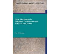 Plant Metaphors In Prophetic Condemnations Of Israel And Judah