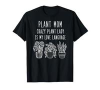 Plant mom Plant Lady is My Love Language T-Shirt