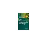 Plant Nanotechnology Fundamentals And Methodologies
