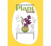 Plant Nook: A Relaxing Coloring Book for the Plant Lover