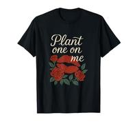 Plant One on Me Script Romantique Garden Kiss Mark T-Shirt