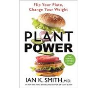Plant Power by Ian K. Smith Ian K. Smith (Auteur)