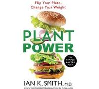 Plant Power by Ian K. Smith Ian K. Smith (Auteur)