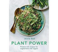Plant Power: Protein-rich recipes for vegetarians and vegans