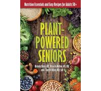 Plant-Powered Seniors Nutrition Essentials and Easy Recipes for Adults 50+ - Brenda Davis R.D. - Health Communications Inc EB - ebook (ePub) - Livre