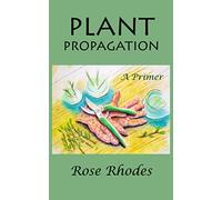 Plant Propagation: A Primer