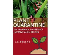 Plant Quarantine An Approach To Restrict Invasive Alien Species