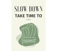 Plant Series Notebook 'Slow down take time to smile': 120 Pages College Ruled