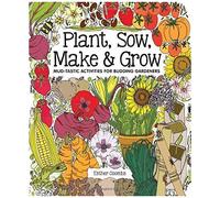 Plant, Sow, Make & Grow