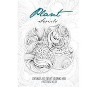 Plant Swirls Zentangle Art Therapy Coloring Book for Stress Relief zentangle patterns coloring book Flowers Coloring Book relaxation - Monsoon Publishing Monsoon PublishingMonsoon Publishing (Auteur)