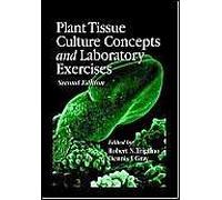Plant Tissue Culture Concepts And Laboratory Exercises