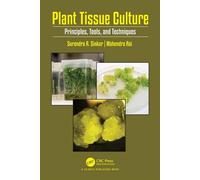 Plant Tissue Culture Principles, Tools, and Techniques - Surendra Ramrao Sinkar - CRC Press - ebook (ePub) - Livre