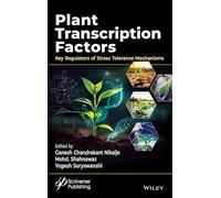Plant Transcription Factors: Key Regulators of Stress Tolerance Mechanisms