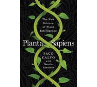 Planta Sapiens: The New Science of Plant Intelligence