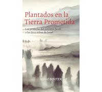 Plantados en la Tierra Prometida: Las profecías del patriarca Jacob a las doce tribus de Israel