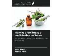 Plantas aromáticas y medicinales en Túnez: una alianza entre naturaleza y salud fundando la cuna de la fitoterapia