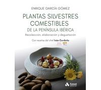 Plantas silvestres comestibles de la península ibérica: Recolección, elaboración y degustación