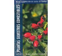 PLANTAS SILVESTRES COMESTIBLES: Nueva generación de guías de campo
