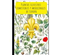 Plantas Silvestres Comestibles y Medicinales de Europa