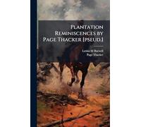 Plantation Reminiscences by Page Thacker [pseud.]