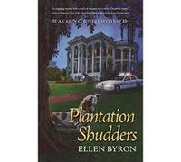 Plantation Shudders: A Cajun Country Mystery - [Livre en VO] Ellen Byron (Auteur)