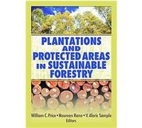 Plantations And Protected Areas in Sustainable Forestry William C. Price (Auteur)