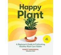 Plante heureuse : Guide du débutant pour cultiver des habitudes saines de soin des plantes