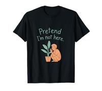 Plante humoristique introvertie Pretend I'm Not Here T-Shirt