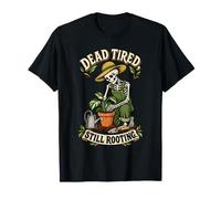Plante Squelette de Jardinage Humour Mort fatigué enracinement T-Shirt