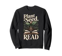 Plante Une Graine Lire Sweatshirt