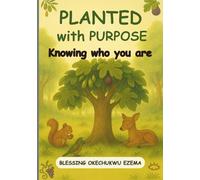 Planted With Purpose: Knowing Who You Are (Full-Colour Edition)