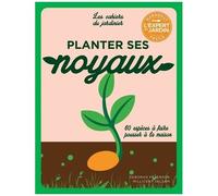 Planter ses noyaux Collectif (Auteur)